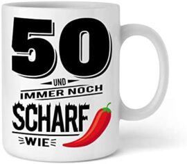 Shirtinator Mug avec inscription en allemand I 50 und Scharf wie Chili I Idée cadeau pour 50e anniversaire